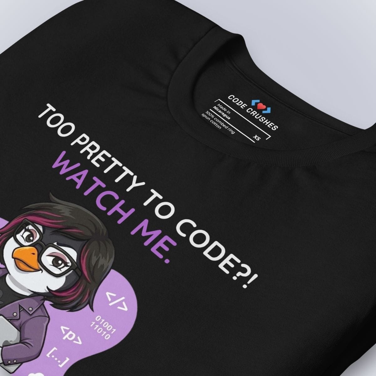 Code Crushes T-SHIRT Too Pretty to Code?! Watch Me. T-Shirt