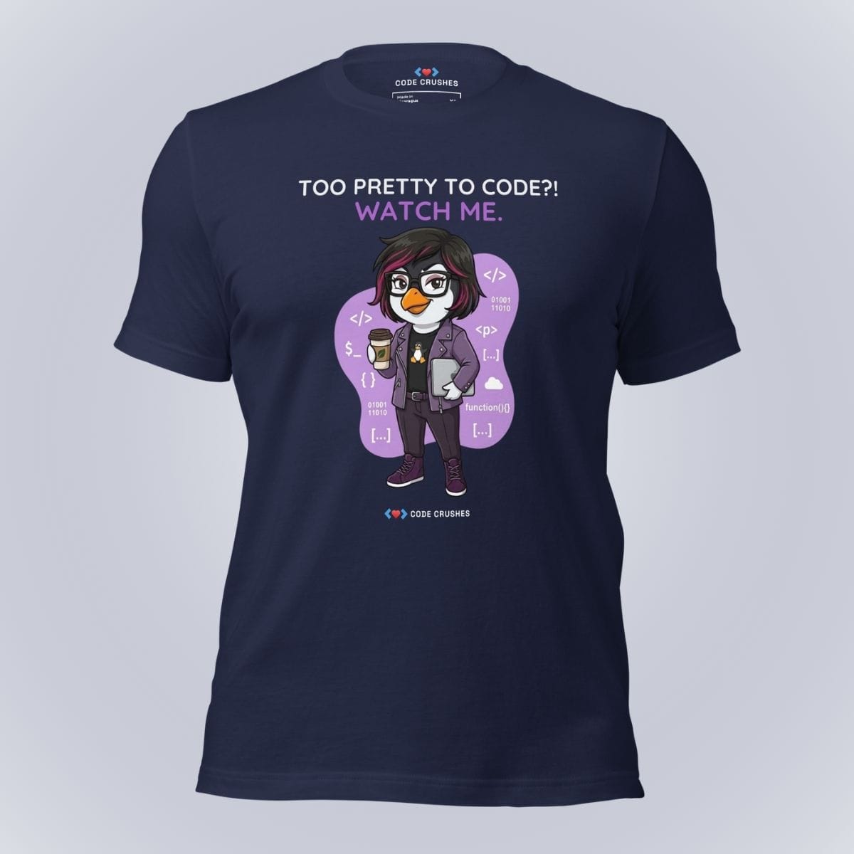 Code Crushes T-SHIRT Navy / XS Too Pretty to Code?! Watch Me. T-Shirt