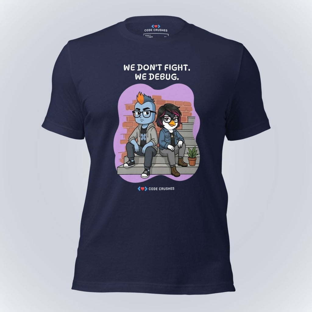 We Don't Fight. We Debug. T-Shirt