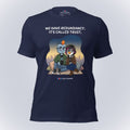 Code Crushes T-SHIRT Navy / S We Have Redundancy. It's Called Trust. T-Shirt