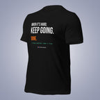 When It's Hard, Keep Going. Done. T-Shirt