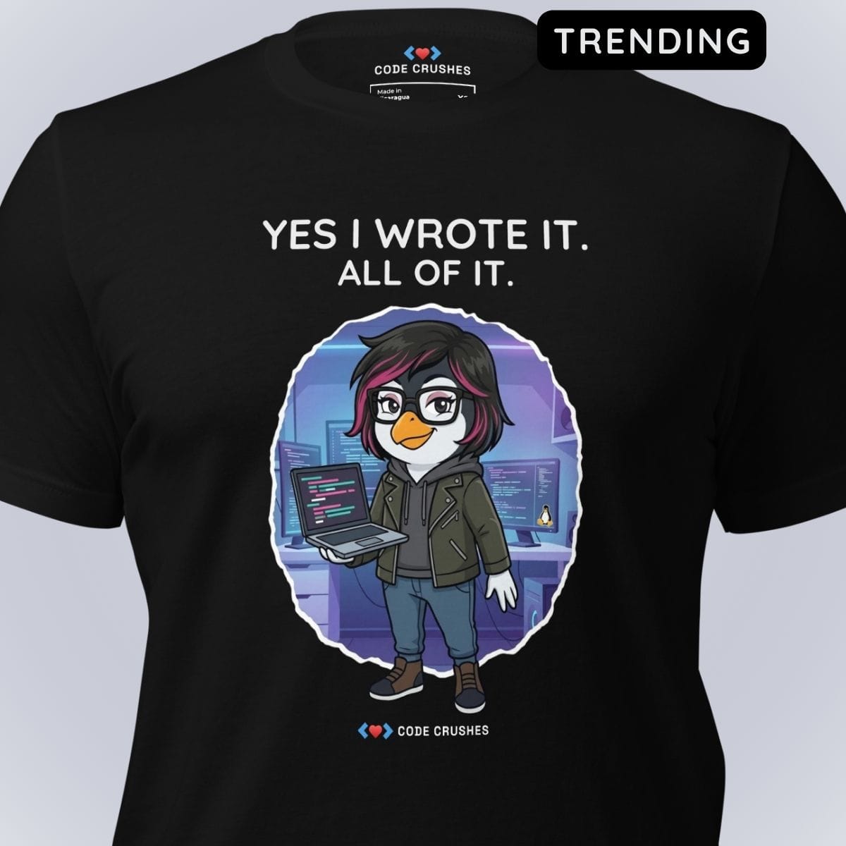 Code Crushes T-SHIRT Yes I Wrote It. All of It. T-Shirt