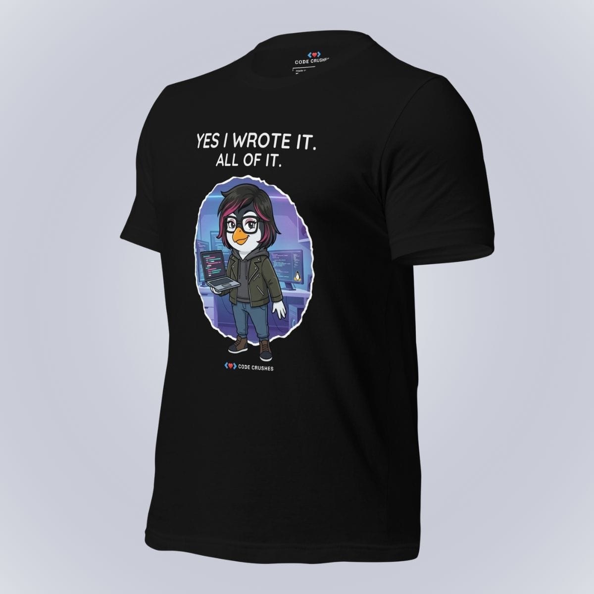 Code Crushes T-SHIRT Yes I Wrote It. All of It. T-Shirt
