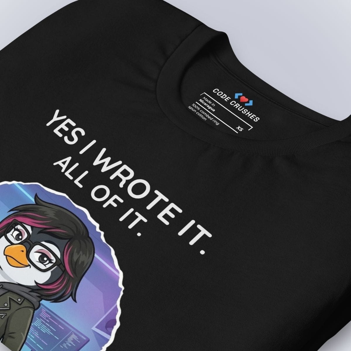 Code Crushes T-SHIRT Yes I Wrote It. All of It. T-Shirt