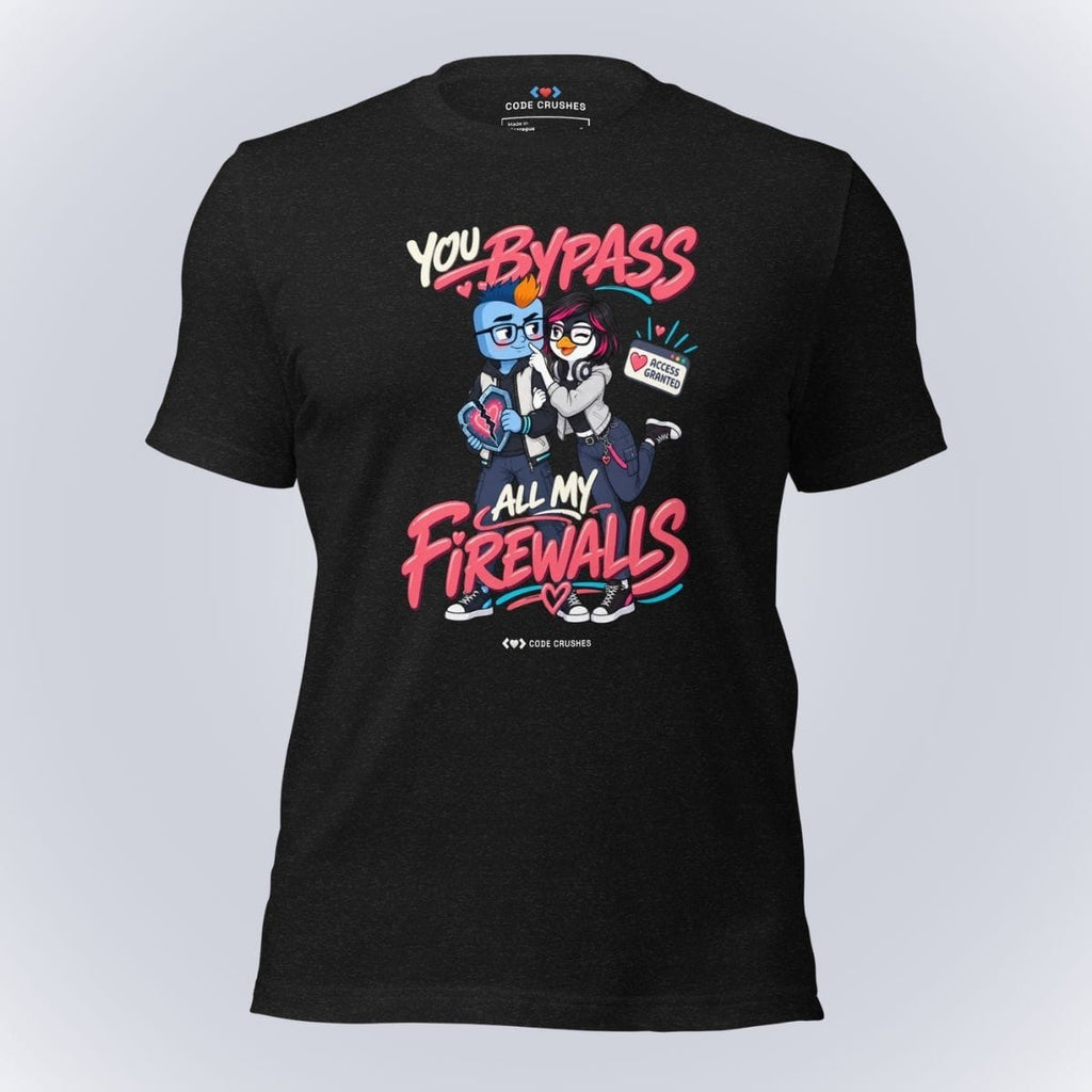 Code Crushes T-SHIRT Black Heather / S You Bypass All My Firewalls T-Shirt