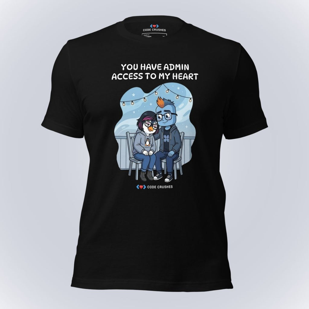 You Have Admin Access to My Heart. T-Shirt