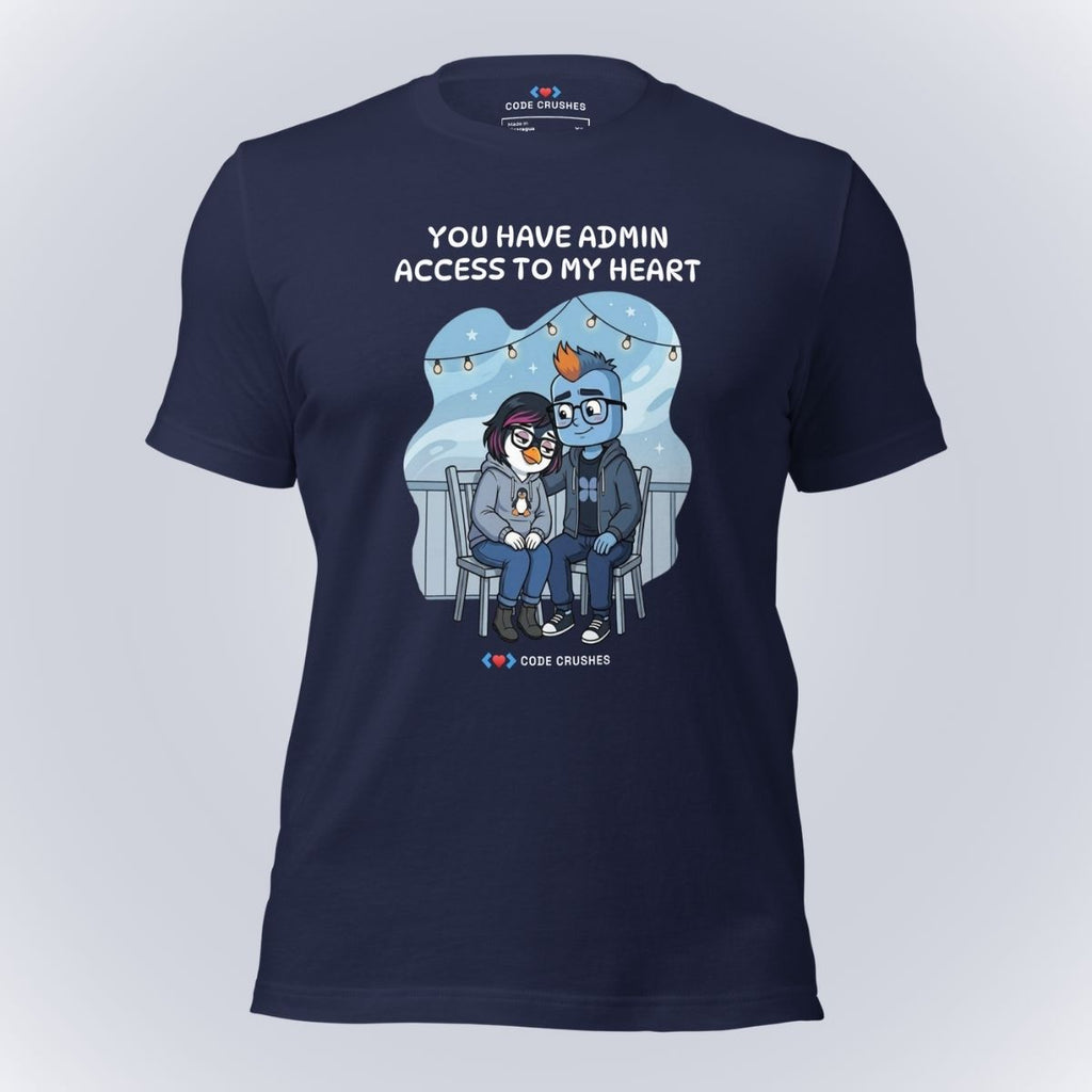 You Have Admin Access to My Heart. T-Shirt