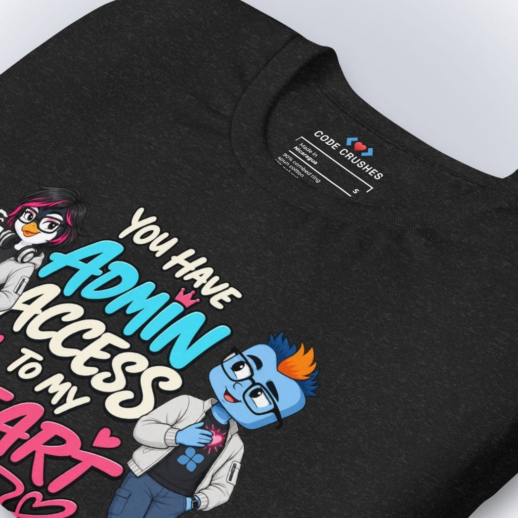 Code Crushes T-SHIRT You Have Admin Access to My Heart. T-Shirt