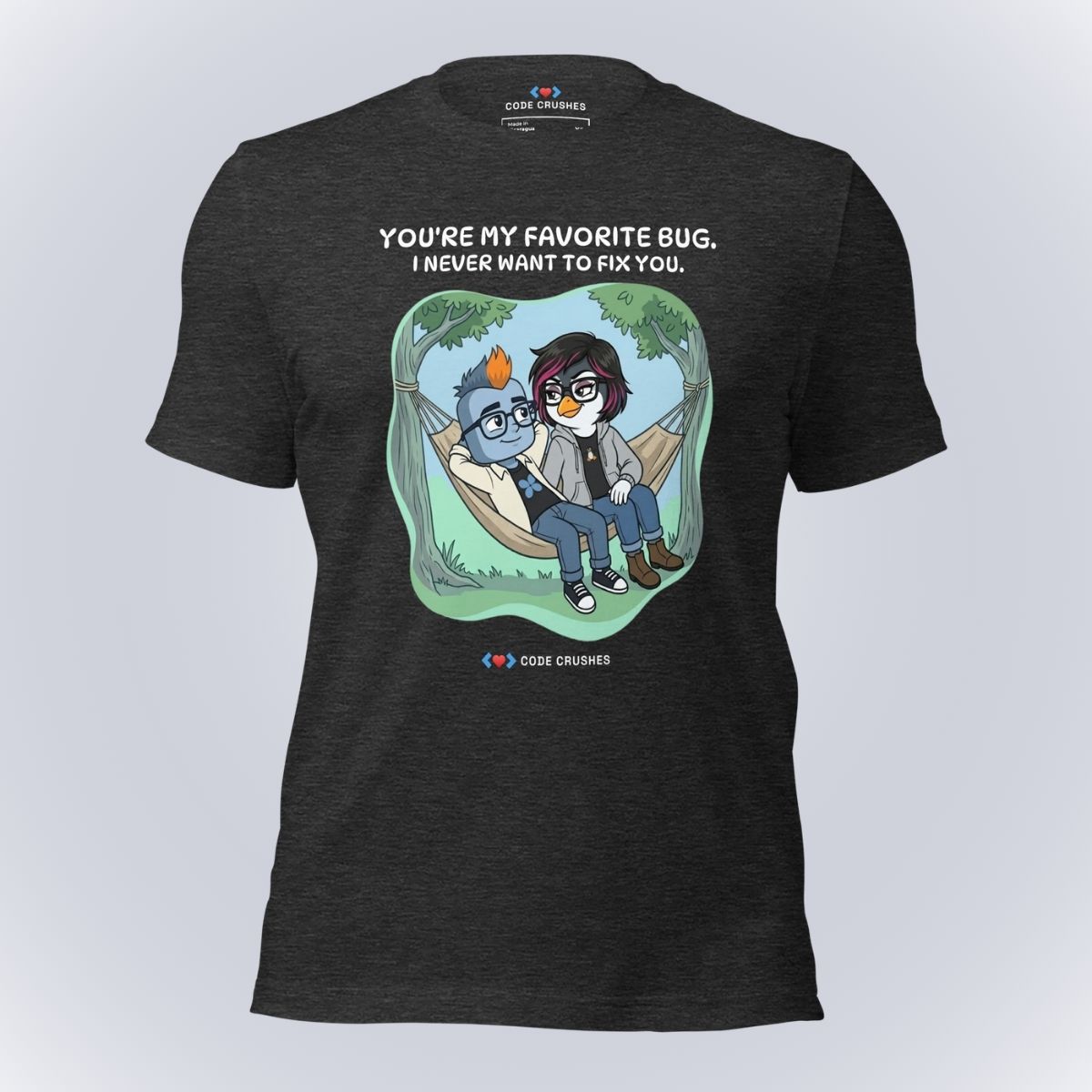 You're My Favorite Bug. I Never Want to Fix You. T-Shirt