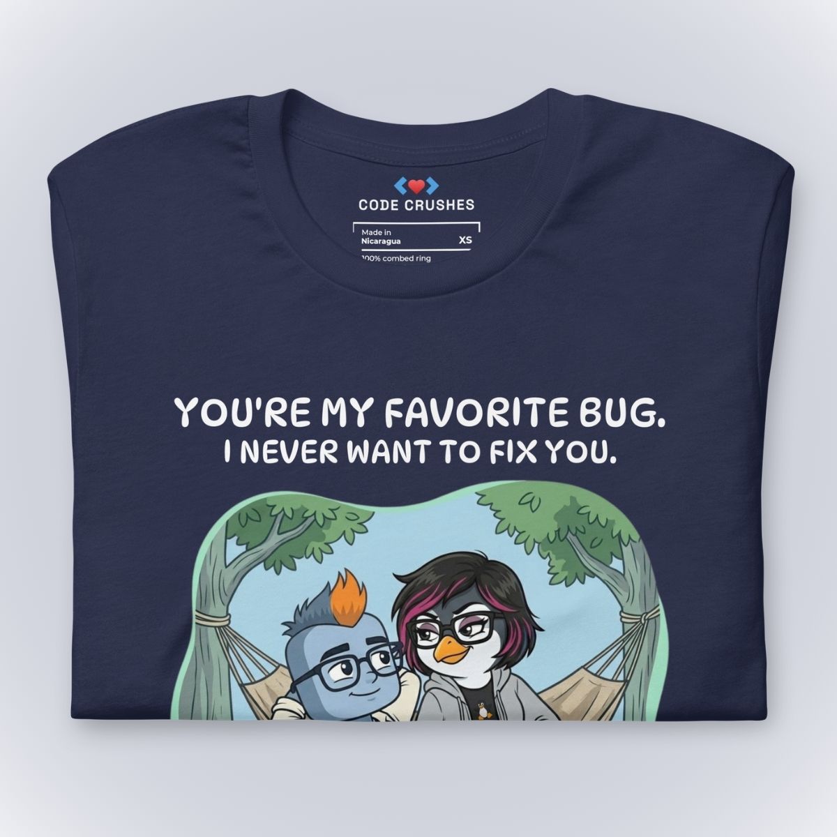 You're My Favorite Bug. I Never Want to Fix You. T-Shirt