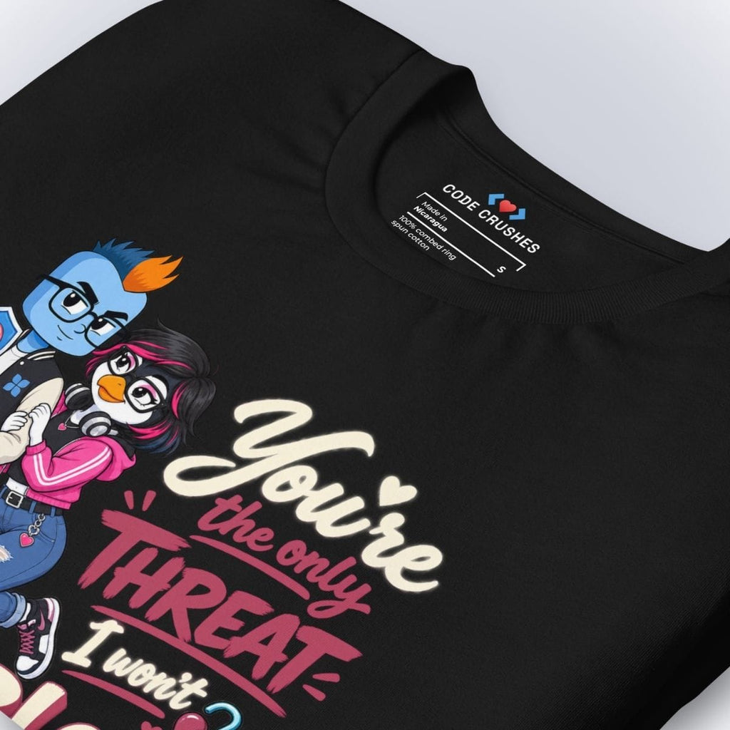 Code Crushes T-SHIRT You're Not a Threat, I Won't Block T-Shirt